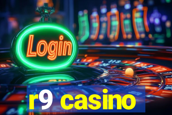 r9 casino